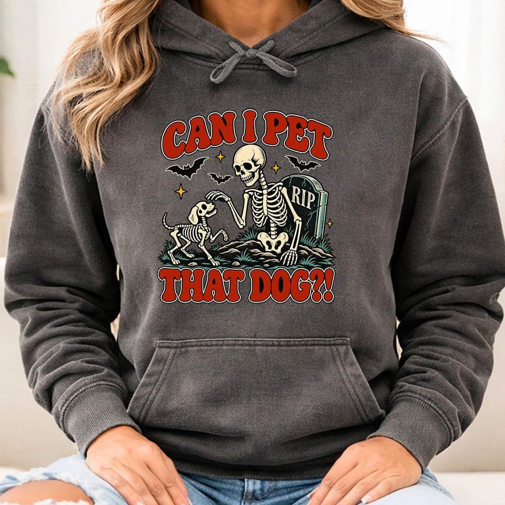 Comfort Colors Can I Pet That Dog Skeleton Premium Hoodie Pepper