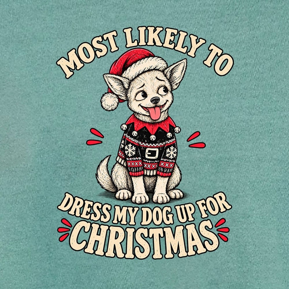 Comfort Colors Most Likely To Dress Up My Chihuahua Premium Sweatshirt - Light Green - Image 2