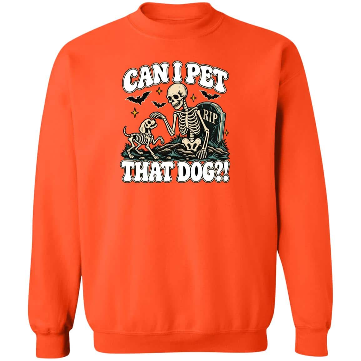 Can I Pet That Dog Skeleton Sweatshirt Orange