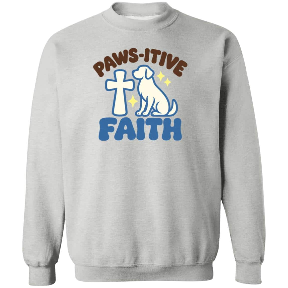 Paws-itive Faith Dog Sweatshirt Heather Grey